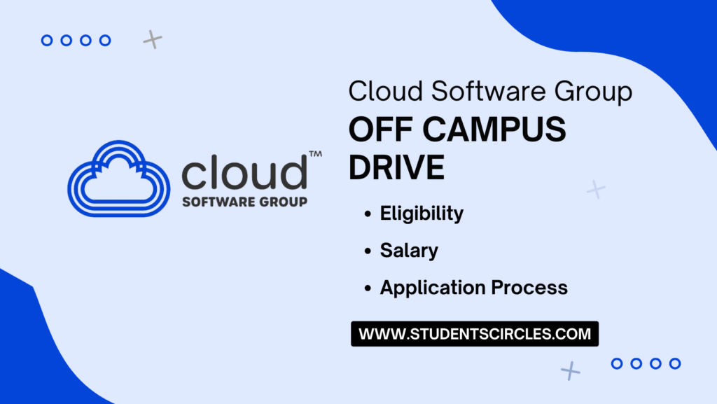 Cloud Software Group Off Campus Drive