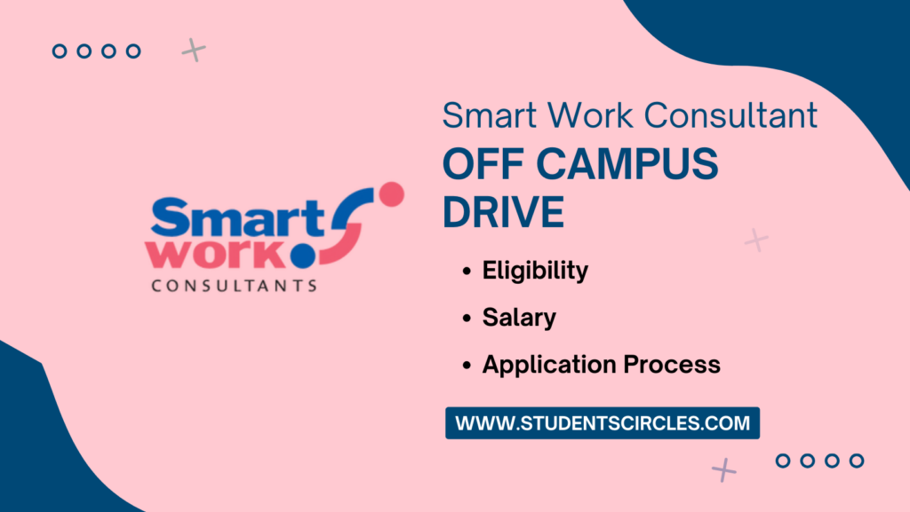 Smart Work Consultants Off Campus Drive